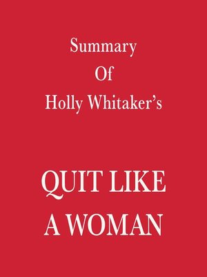 cover image of Summary of Holly Whitaker's Quit Like a Woman